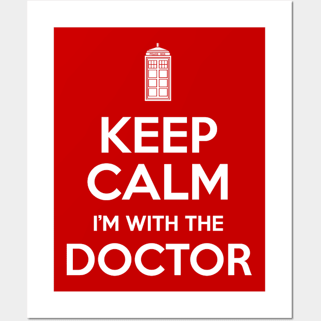 Keep Calm I'm With The Doctor Wall Art by Styled Vintage